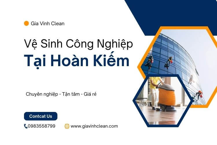 Dịch vụ vệ sinh công nghiệp tại Hoàn Kiếm giá rẻ 2024 1 Dịch vụ vệ sinh công nghiệp tại Hoàn Kiếm (1)